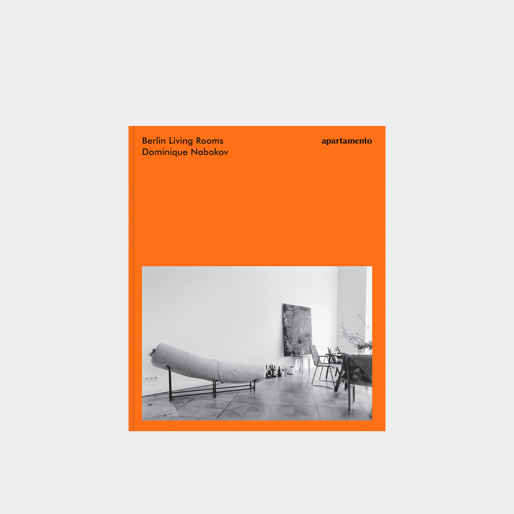 アート・デザイン・音楽 Berlin Living Rooms: Dominique Nabokov Berlin Living Rooms - Dominique Nabokov – Coffeewerk + Press